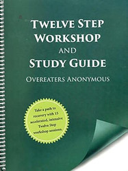 Twelve Step Workshop and Study Guide Overeaters Anonymous