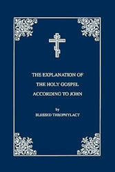 The Explanation of the Holy Gospel According to John