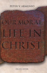 Our Moral Life in Christ College Edition