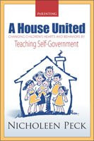A House United Changing Children's Hearts and Behaviors By