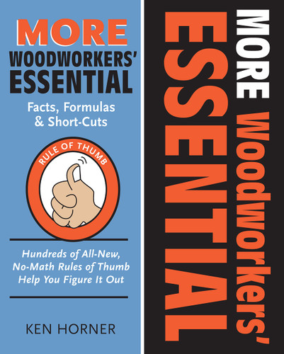 More Woodworkers' Essential Facts Formulas & Short-Cuts