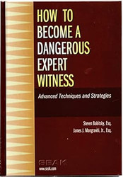 How to Become a Dangerous Expert Witness
