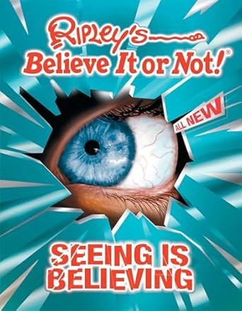 Ripley's Believe It or Not! Seeing Is Believing!