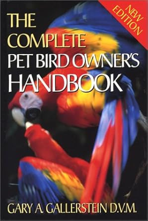 The Complete Pet Bird Owner's Handbook