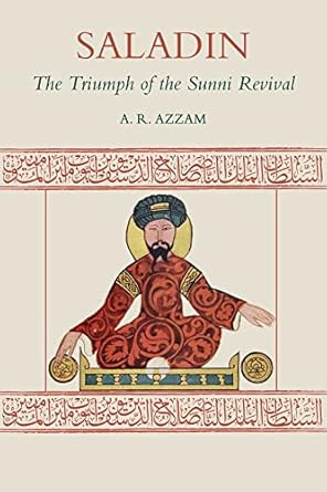 Saladin: The Triumph of the Sunni Revival