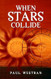 When Stars Collide