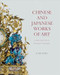 Chinese and Japanese Works of Art in the Collection of Her