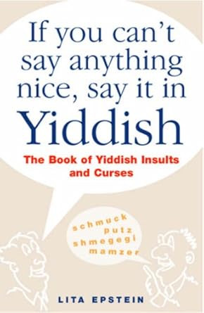 If You Can't Say Anything Nice Say It In Yiddish