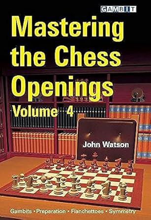 Mastering the Chess Openings Volume 4