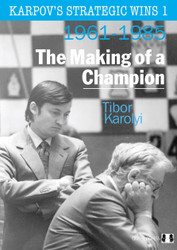 Karpov's Strategic Wins: The Making Of A Champion 1961-1985