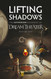 Lifting Shadows The Authorized Biography of Dream Theater