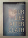 Your Life After Death