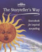 The Storytellers Way: A Sourcebook for Inspired Storytelling