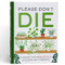 Please Don't Die Houseplant Book Tips And Tricks For