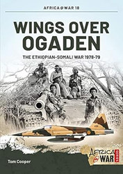 Wings over Ogaden: The Ethiopian Somali War 1978 1979