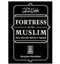 Fortress Of The Muslim