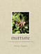Nurture: Notes and Recipes from Daylesford Farm