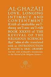 Al-Ghazali on Love Longing Intimacy & Contentment