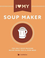 I Love My Soup Maker