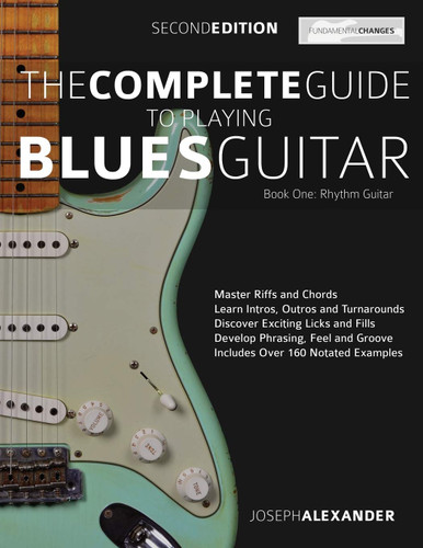 The Complete Guide to Playing Blues Guitar Book One Rhythm