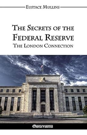 The Secrets of the Federal Reserve