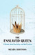 The Enslaved Queen