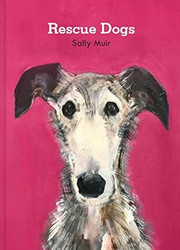 Rescue Dogs: A beautiful portraiture book of mans best friend
