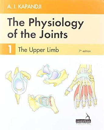 The Physiology of the Joints - Volume 1: The Upper Limb