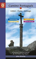 A Pilgrim's Guide to the Camino Portugues Lisbon - Porto -
