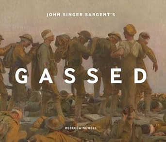 John Singer Sargents Gassed
