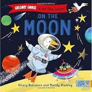 Gregory Goose is on the Loose!: On the Moon