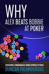 Why Alex Beats Bobbie at Poker