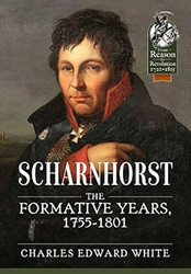 Scharnhorst: The Formative Years 1755-1801