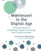 Montessori in the Digital Age