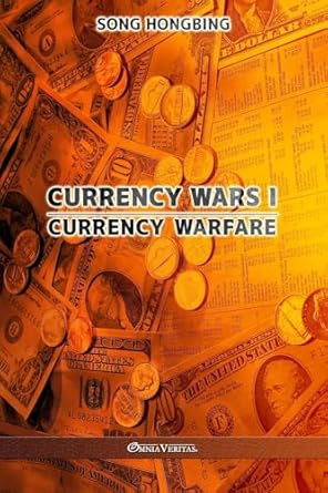 Currency Wars I: Currency Warfare