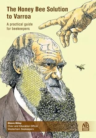 The Honey Bee Solution to Varroa. A practical guide for