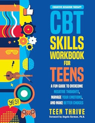 The CBT Skills Workbook for Teens