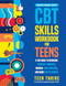 The CBT Skills Workbook for Teens