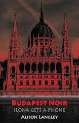 Budapest Noir: Ilona Gets A Phone