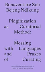 Pidginization as Curatorial Method
