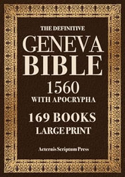 The Definitive Geneva Bible 1560 Ed. Complete With Apocrypha