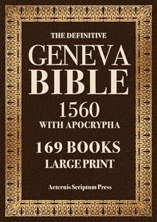 The Definitive Geneva Bible 1560 Ed. Complete With Apocrypha