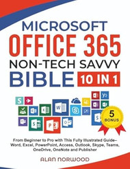 Microsoft Office 365 Non-Tech Savvy Bible