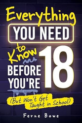 Everything You Need to Know Before Youre 18