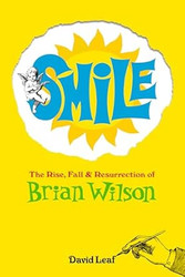 SMiLE: The Rise Fall and Resurrection of Brian Wilson