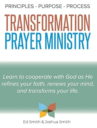 The Principles Purpose and Process of Transformation Prayer