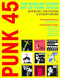 Punk 45: The Singles Cover Art of Punk 197680