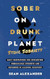 Sober On A Drunk Planet
