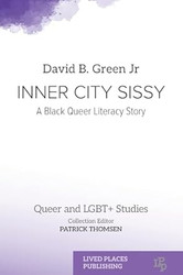 Inner City Sissy: A Black Queer Literacy Story