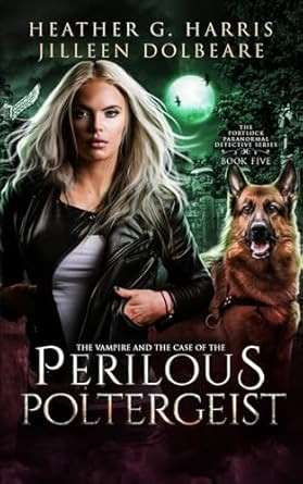 The Vampire and the Case of the Perilous Poltergeist